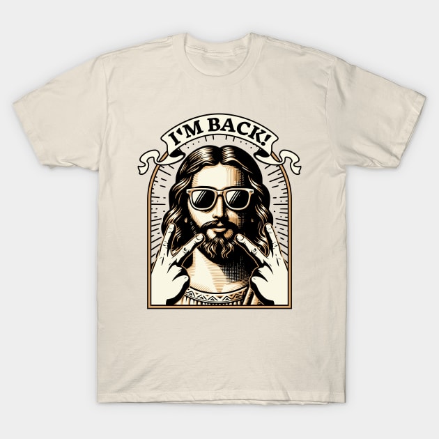 I'm Back Jesus Christ - Funny Easter T-Shirt by OrangeMonkeyArt